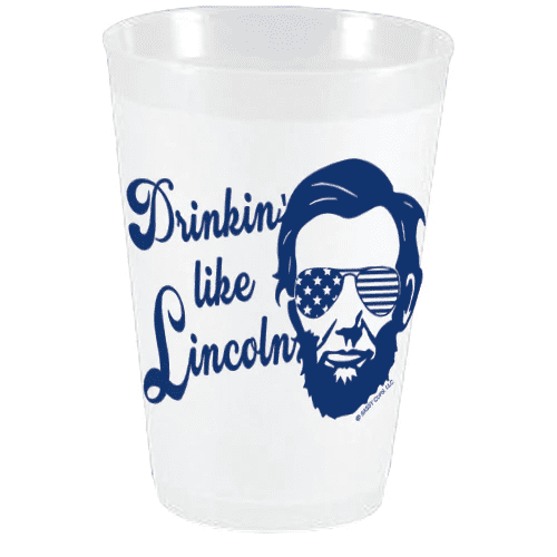 Frost Flex Sassy Cups Drinkin Like Lincoln | Sassy Cups | Iris Gifts & Décor